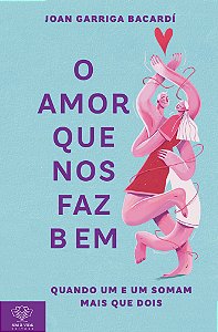 Livro O Amor Que Nos Faz Bem