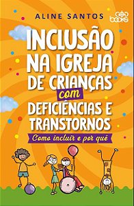 Livro Inclusão Na Igreja De Crianças Com Deficiências E T...