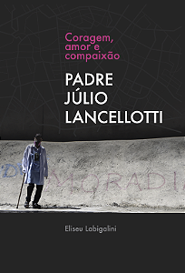 Livro Coração, amor e compaixão - Padre Júlio Lancellotti