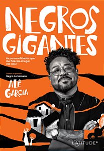 Livro Negros Gigantes: As personalidades que me fizeram c...