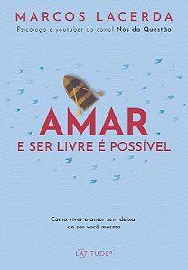 Livro Amar e ser livre é possível: Como viver o amor sem ...