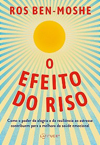 Livro O Efeito Do Riso: Como O Poder Da Alegria E Da Resi...