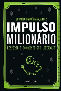 Livro Impulso Milionário - Desperte E Conquiste Sua Liber...