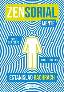Livro Zensorialmente - Deixe Seu Corpo Ser Seu Cérebro