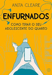 Livro Enfurnados: como tirar o seu adolescente do quarto