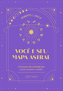 Livro Você e seu mapa astral: Astrologia para entender seus cic...