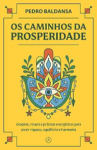 Livro Os caminhos da prosperidade: Orações, rituais e práticas ...