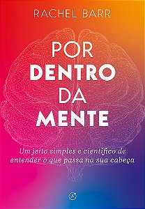 Livro Por dentro da mente: Um jeito simples e científico de ent...
