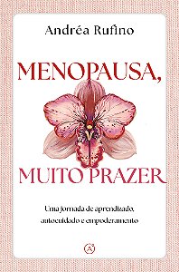 Livro Menopausa, muito prazer: Uma jornada de aprendizado, auto...