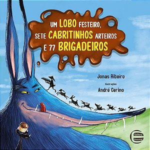 Livro Um lobo festeiro, sete cabritinhos arteiros e 77 br...