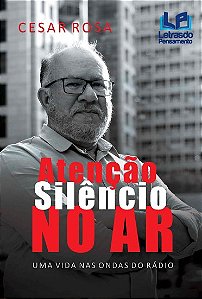 Livro Atenção Silêncio No Ar - Uma Vida Nas Ondas Do Rádi...