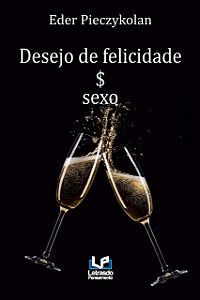 Livro Desejo De Felicidade E Sexo