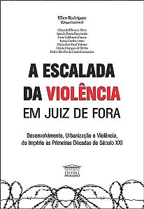 Livro A Escalada Da Violência Em Juiz De Fora