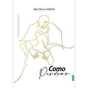 Livro Como Perdoar