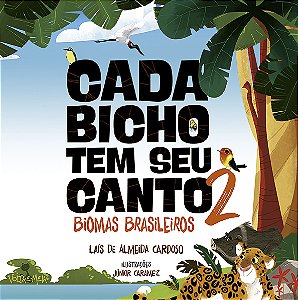 Livro Cada bicho tem seu canto - 2 - Biomas brasileiros