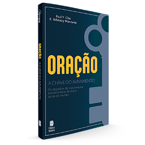 Livro Oração A Chave Do Avivamento: Os Segredos Do Cresci...