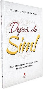 Livro Depois Do Sim!: Conselhos Para Um Casamento Feliz E...