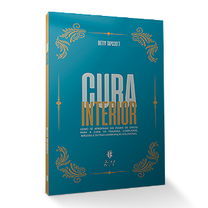Livro Cura interior: Como se aproximar do poder de Cristo...