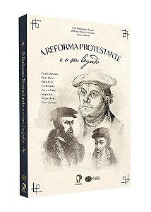 Livro A Reforma Protestante E O Seu Legado