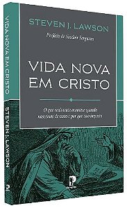 Livro Vida Nova Em Cristo: O Que Realmente Acontece Quand...