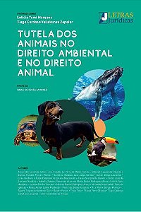 Livro Tutela Dos Animais No Direito Ambiental E No Direit...