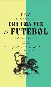 Livro Era Uma Vez O Futebol (Crônicas & Contos)