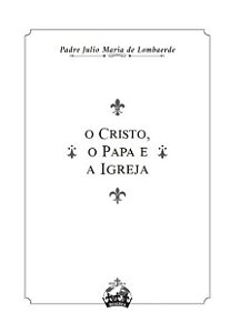 Livro O Cristo, O Papa E A Igreja