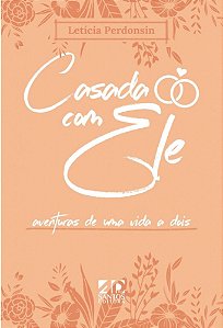 Livro Casada Com Ele - Aventuras De Uma Vida A Dois