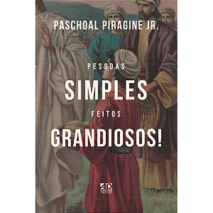Livro Pessoas Simples, Feitos Grandiosos