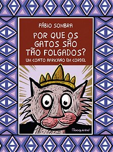 Livro Por Que Os Gatos São Tão Folgados? - Um Conto Afric...