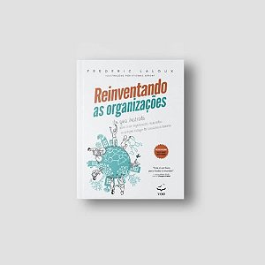 Livro Reinventando As Organizações - Guia Ilustrado