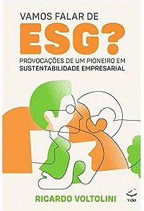 Livro Vamos Falar de ESG?: Provocações de um Pioneiro em ...