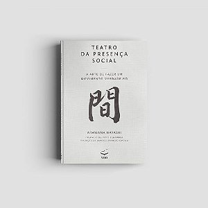Livro Teatro da Presença Social: A arte de fazer um movim...