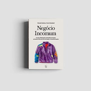 Livro Negócio Incomum: O que a Patagonia aprendeu em seus...