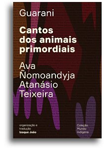 Livro Cantos dos animais primordiais: Guyra guahu ha mymb...