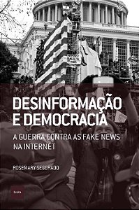Desinformac¸a~o e Democracia: a Guerra Contra As Fake New...