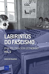 Livro Labirintos do fascismo: Uma política sem economia?