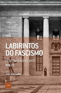 Livro Labirintos do fascismo: Fascismo como arte