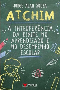 Livro Atchim: a interferência da rinite no aprendizado e ...