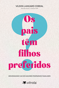 Livro Os pais têm filhos preferidos? (Volume 1)