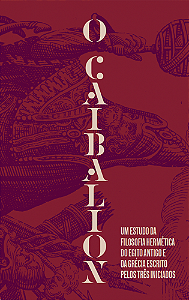Livro O Caibalion - Um Estudo Da Filosofia Hermética Do A...