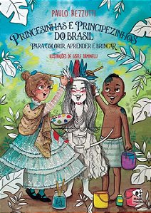 Livro Princesinhas e Principezinhos do Brasil para colori...
