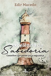 Livro A Excelência da Sabedoria: Conselhos que geram paz ...