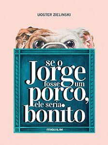 Livro Se o Jorge fosse um porco, ele seria bonito
