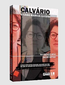 Livro Calvário: o caso Márcia Lucena - O mais explícito c...