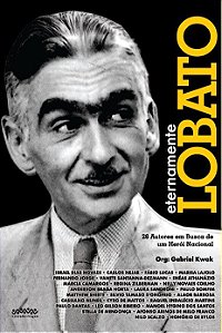 Livro Eternamente lobato: 26 autores em busca de um herói nacio...