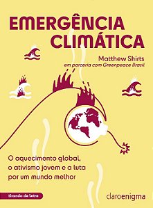 Emergência Climática - O Aquecimento Global, o Ativismo J...