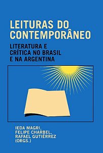 Livro Leituras do contemporâneo: literatura e crítica no ...