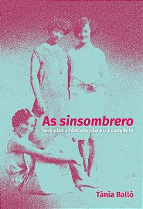 Livro As sinsombrero: sem elas a história não está comple...
