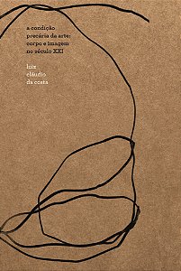 Livro A condição precária da arte: corpo e imagem no sécu...